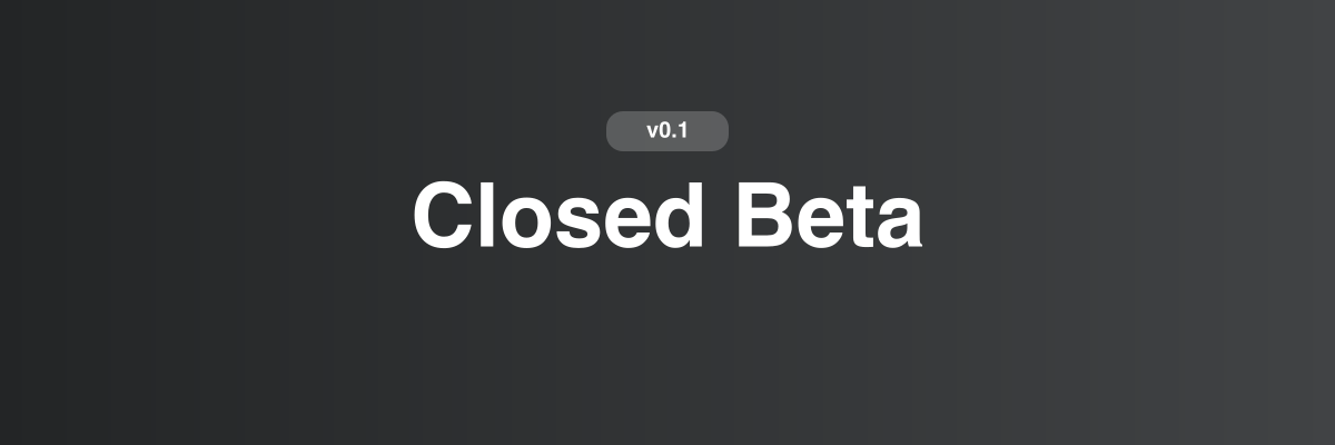 v 0.1 - Closed Beta